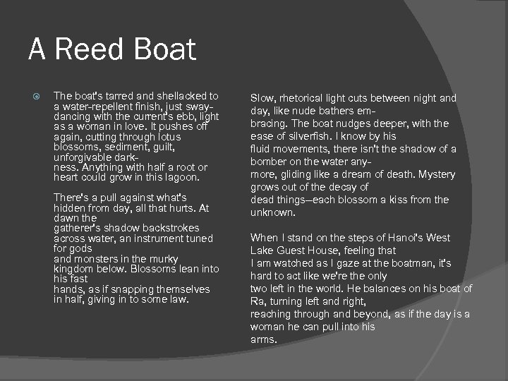 A Reed Boat The boat's tarred and shellacked to a water-repellent finish, just swaydancing