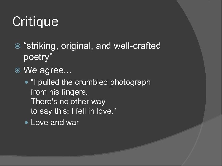 Critique “striking, original, and well-crafted poetry” We agree. . . “I pulled the crumbled