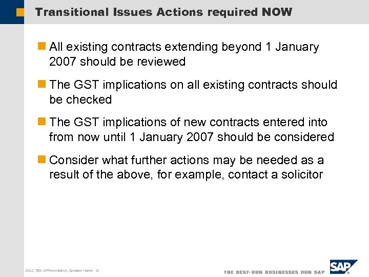 Transitional Issues Actions required NOW n All existing contracts extending beyond 1 January 2007