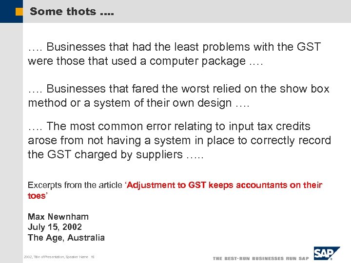 Some thots …. Businesses that had the least problems with the GST were those