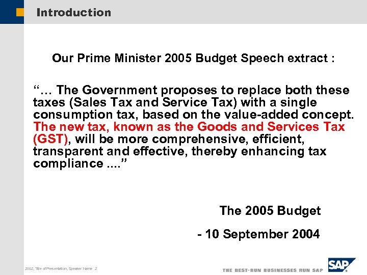 Introduction Our Prime Minister 2005 Budget Speech extract : “… The Government proposes to