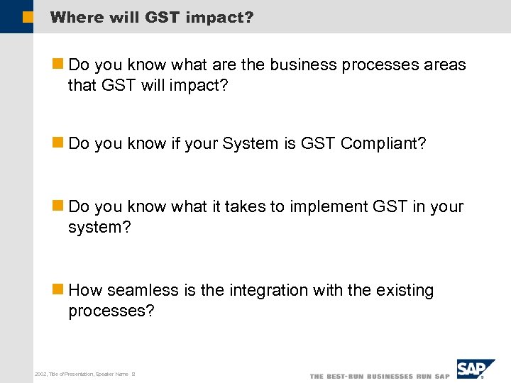 Where will GST impact? n Do you know what are the business processes areas