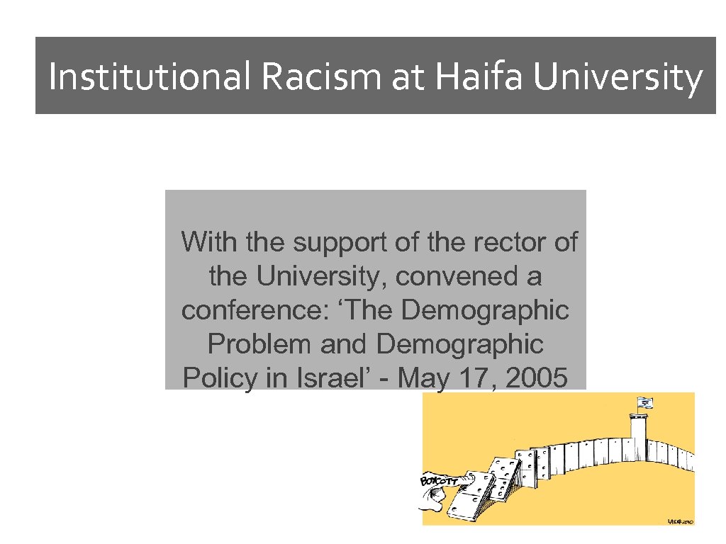 Institutional Racism at Haifa University With the support of the rector of the University,