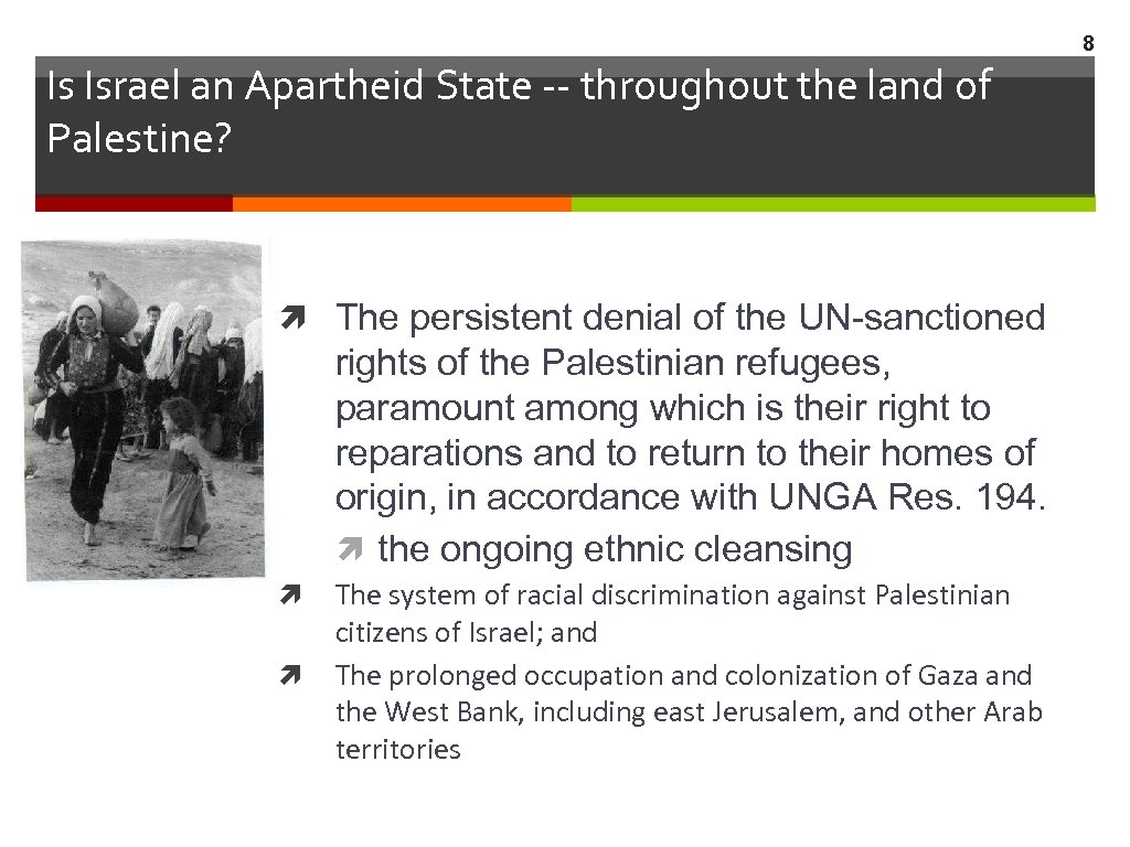 8 Is Israel an Apartheid State -- throughout the land of Palestine? ì The