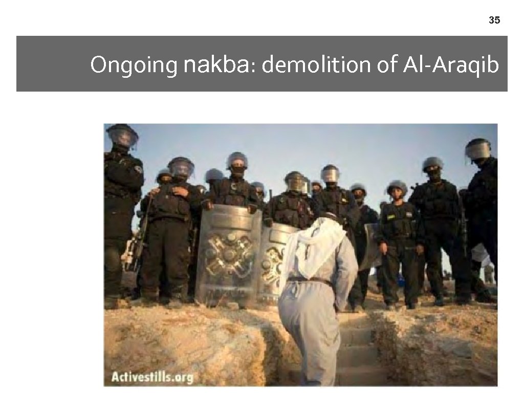 35 Ongoing nakba: demolition of Al-Araqib 