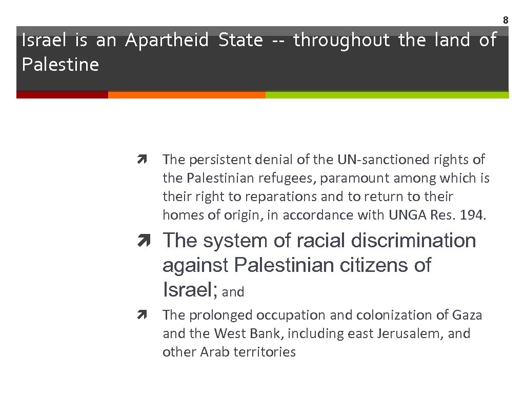 8 Israel is an Apartheid State -- throughout the land of Palestine ì The