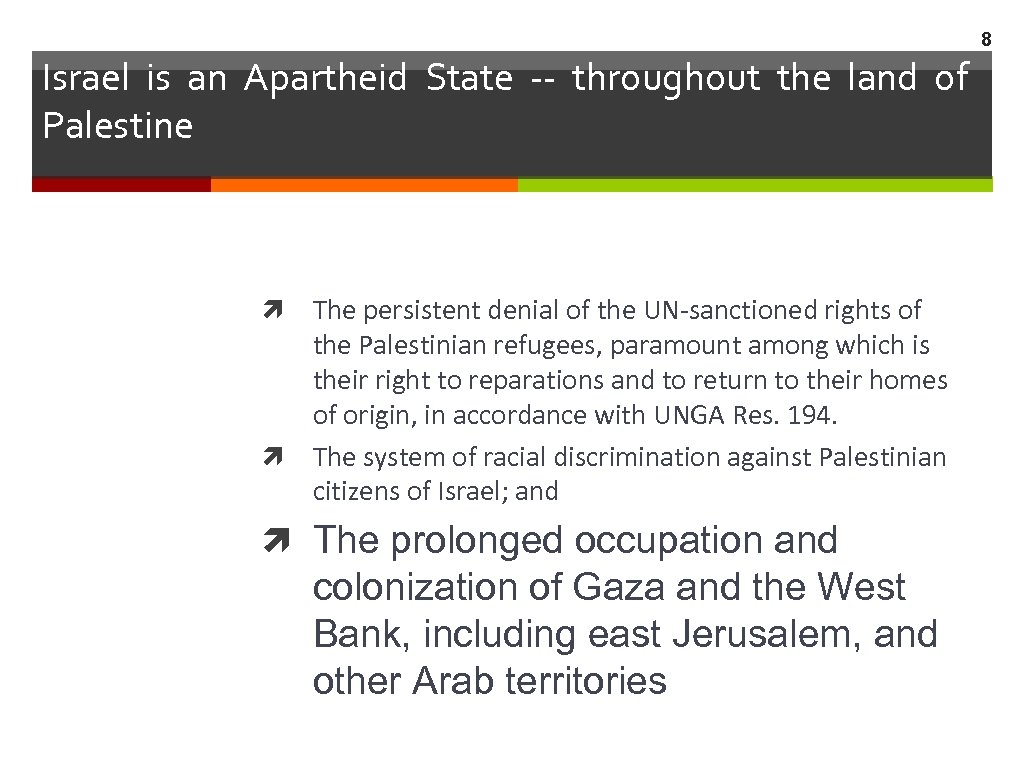 8 Israel is an Apartheid State -- throughout the land of Palestine The persistent