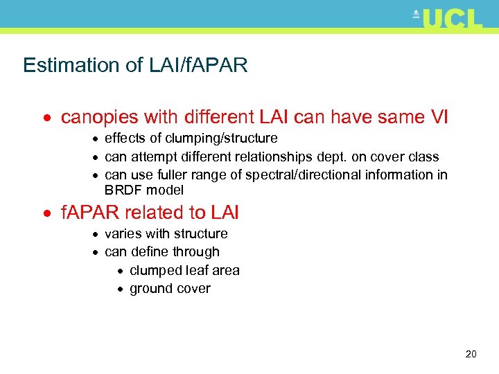 Estimation of LAI/f. APAR · canopies with different LAI can have same VI ·