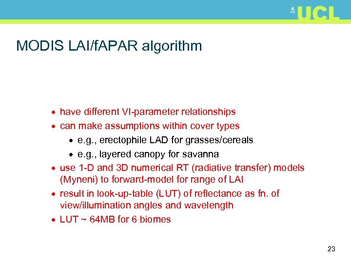 MODIS LAI/f. APAR algorithm · have different VI-parameter relationships · can make assumptions within