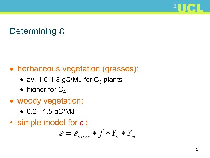 Determining · herbaceous vegetation (grasses): · av. 1. 0 -1. 8 g. C/MJ for