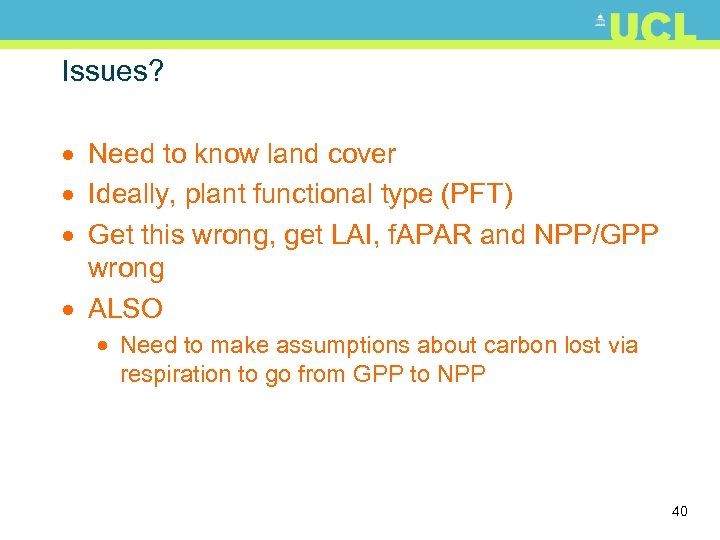 Issues? · Need to know land cover · Ideally, plant functional type (PFT) ·