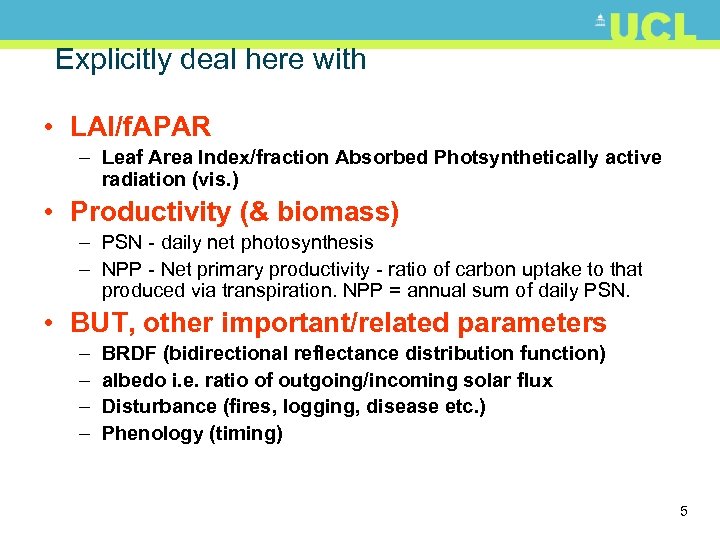 Explicitly deal here with • LAI/f. APAR – Leaf Area Index/fraction Absorbed Photsynthetically active