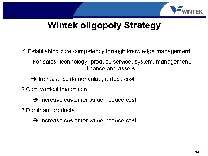 Wintek oligopoly Strategy 1. Establishing core competency through knowledge management – For sales, technology,