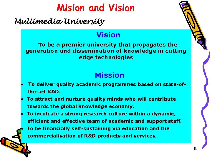 Mision and Vision Multimedia University Vision To be a premier university that propagates the