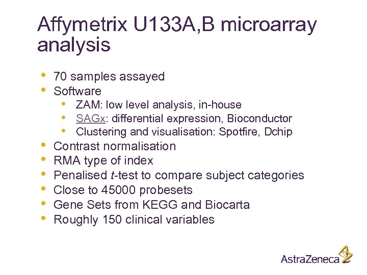 Affymetrix U 133 A, B microarray analysis • • 70 samples assayed Software •