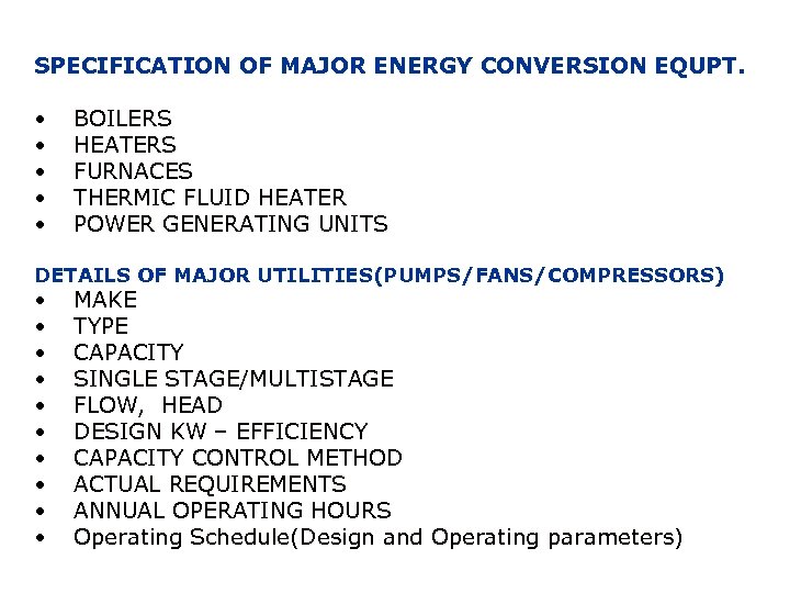  SPECIFICATION OF MAJOR ENERGY CONVERSION EQUPT. • • • BOILERS HEATERS FURNACES THERMIC