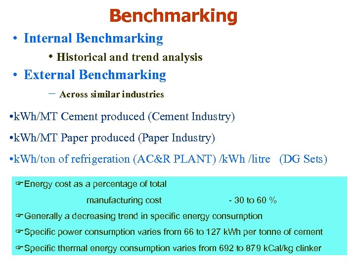 Benchmarking • Internal Benchmarking • Historical and trend analysis • External Benchmarking - Across