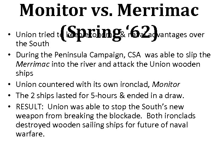 Monitor vs. Merrimac • Union tried to keep economic &‘ 62) (Spring naval advantages