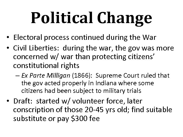 Political Change • Electoral process continued during the War • Civil Liberties: during the