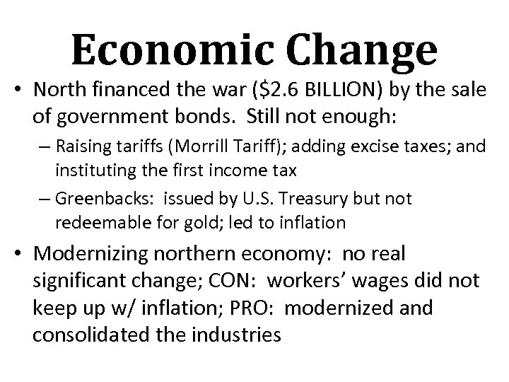 Economic Change • North financed the war ($2. 6 BILLION) by the sale of
