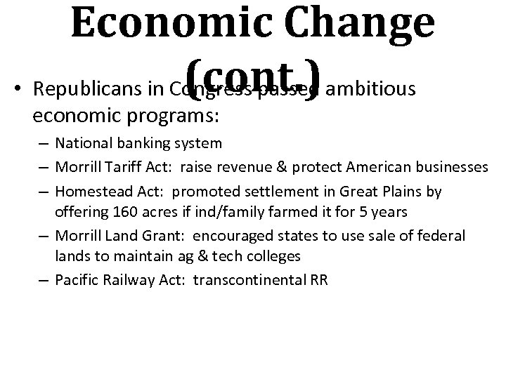Economic Change (cont. ) • Republicans in Congress passed ambitious economic programs: – National