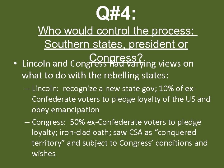 Q#4: Who would control the process: Southern states, president or Congress? views on •
