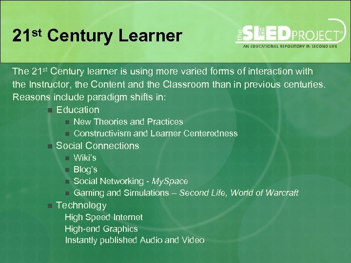 21 st Century Learner The 21 st Century learner is using more varied forms
