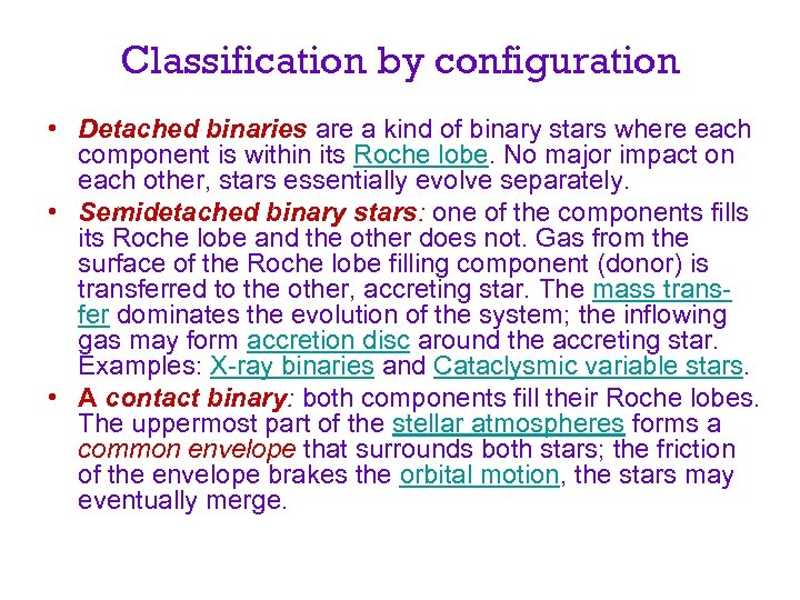 Classification by configuration • Detached binaries are a kind of binary stars where each