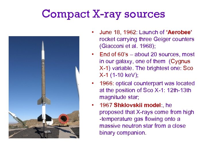 Compact X-ray sources • June 18, 1962: Launch of ‘Aerobee’ rocket carrying three Geiger