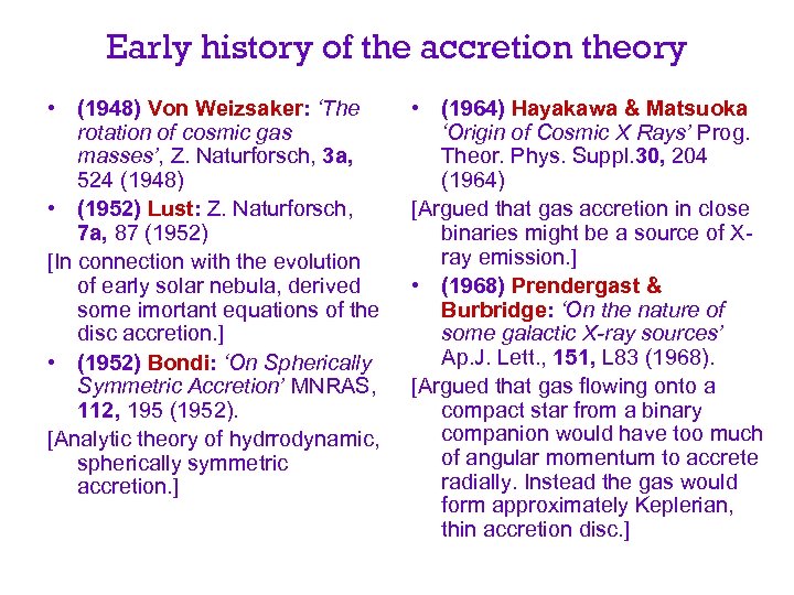 Early history of the accretion theory • (1948) Von Weizsaker: ‘The rotation of cosmic