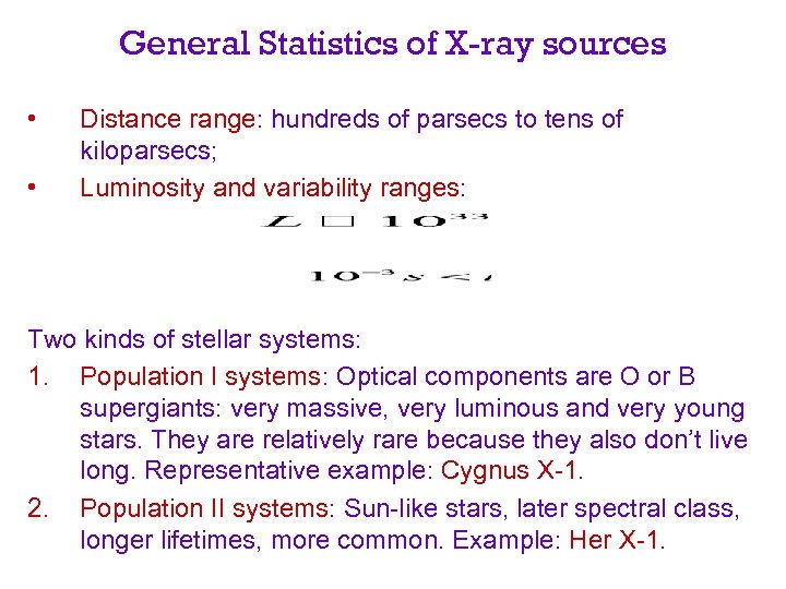 General Statistics of X-ray sources • • Distance range: hundreds of parsecs to tens