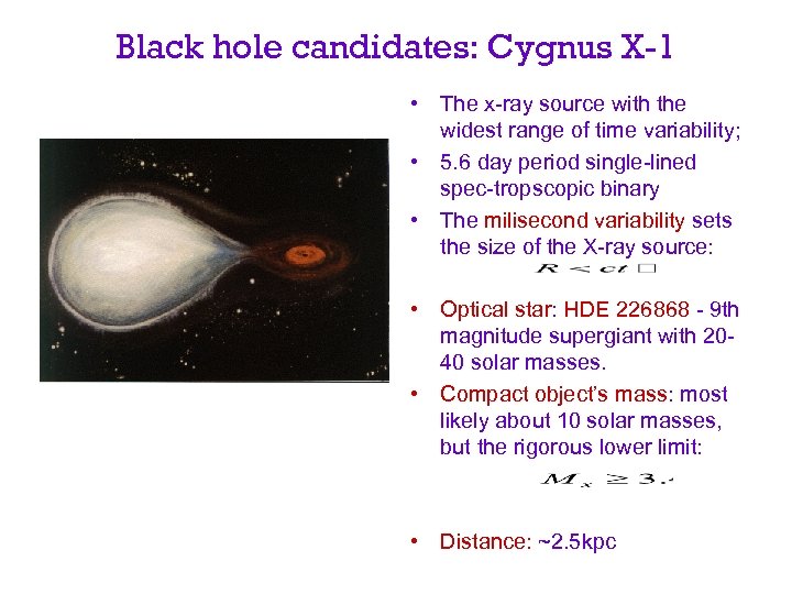 Black hole candidates: Cygnus X-1 • The x-ray source with the widest range of