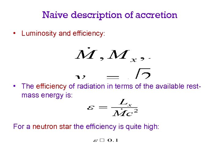 Naive description of accretion • Luminosity and efficiency: • The efficiency of radiation in