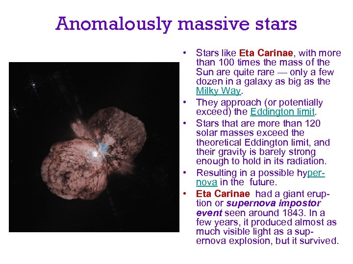 Anomalously massive stars • Stars like Eta Carinae, with more than 100 times the