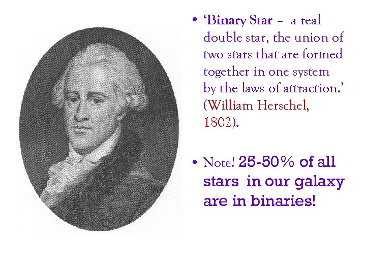  • ‘Binary Star – a real double star, the union of two stars