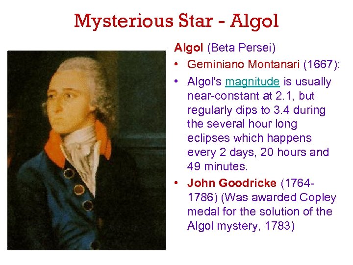 Mysterious Star - Algol (Beta Persei) • Geminiano Montanari (1667): • Algol's magnitude is