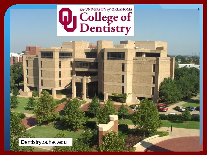 1 Dentistry. ouhsc. edu 