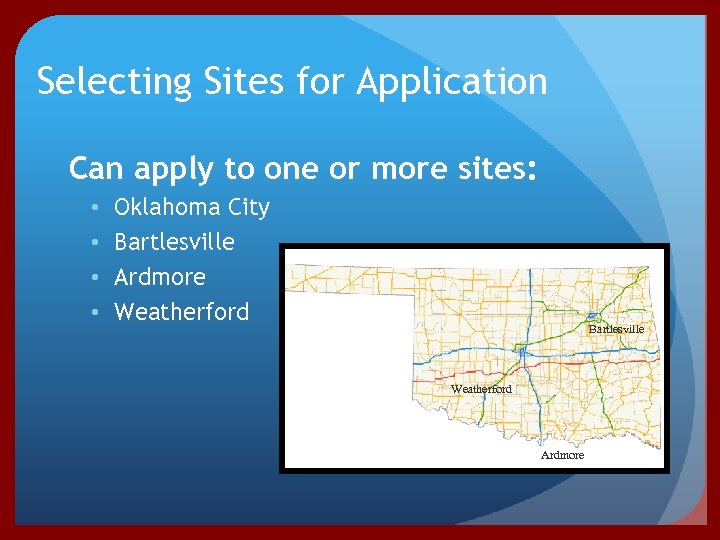 Selecting Sites for Application Can apply to one or more sites: • • Oklahoma