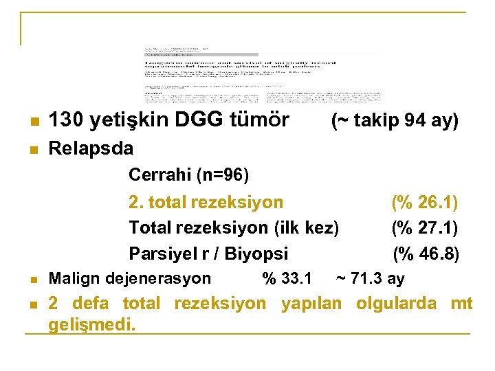 n 130 yetişkin DGG tümör n Relapsda (~ takip 94 ay) Cerrahi (n=96) 2.