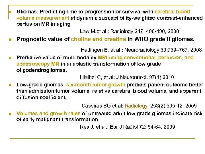 n Gliomas: Predicting time to progression or survival with cerebral blood volume measurement at