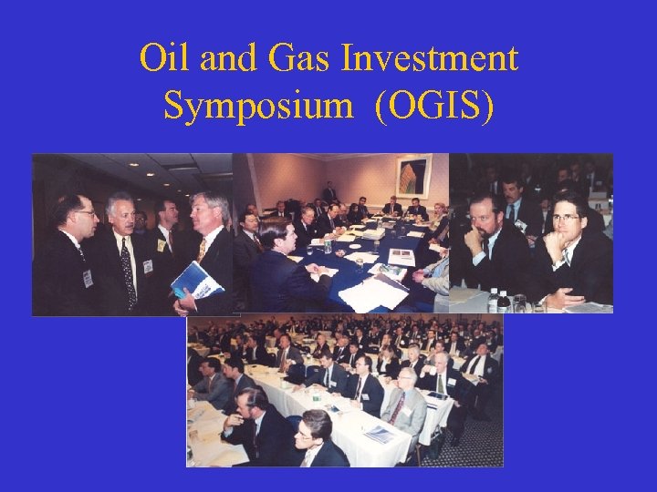 Oil and Gas Investment Symposium (OGIS) 