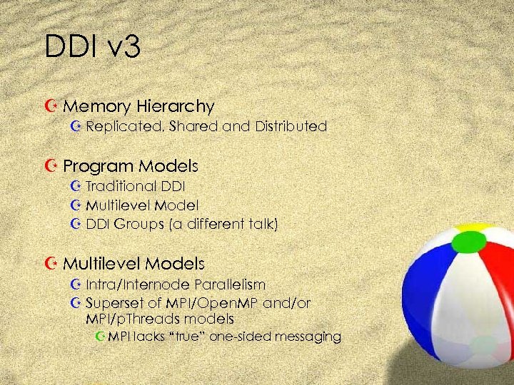 DDI v 3 Z Memory Hierarchy Z Replicated, Shared and Distributed Z Program Models