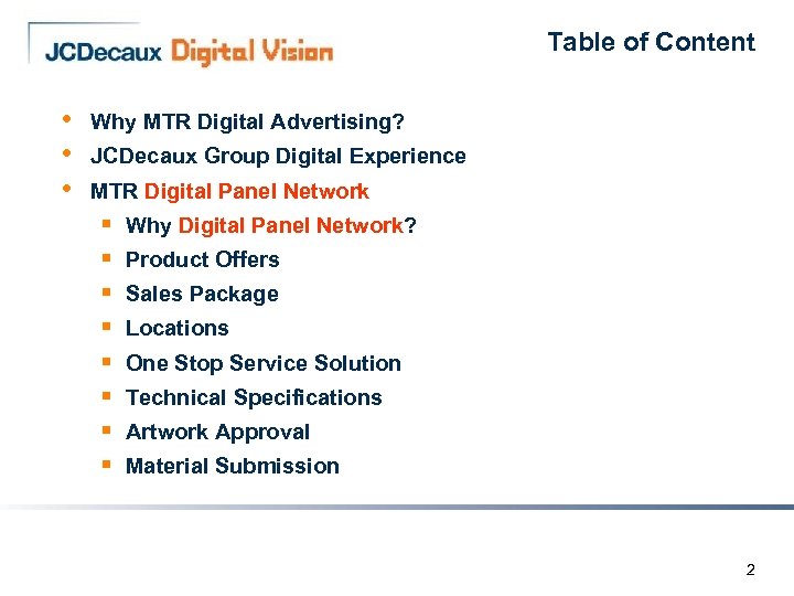 Table of Content • • • Why MTR Digital Advertising? JCDecaux Group Digital Experience