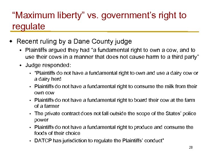 “Maximum liberty” vs. government’s right to regulate w Recent ruling by a Dane County