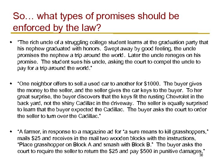 So… what types of promises should be enforced by the law? w “The rich