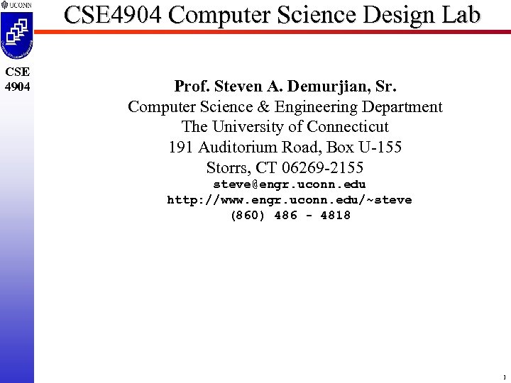 CSE 4904 Computer Science Design Lab CSE 4904 Prof. Steven A. Demurjian, Sr. Computer
