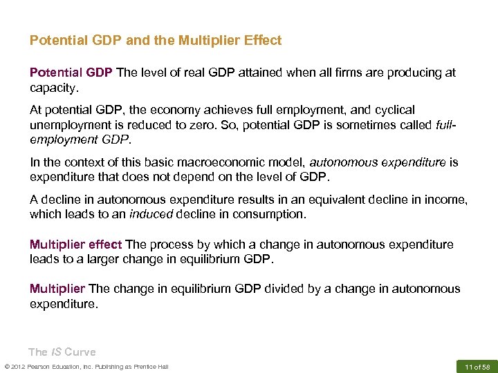 Potential GDP and the Multiplier Effect Potential GDP The level of real GDP attained