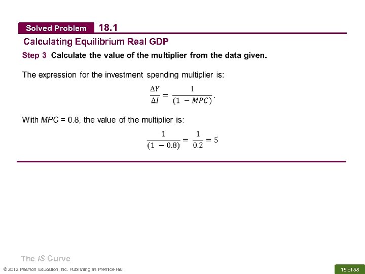 Solved Problem 18. 1 Calculating Equilibrium Real GDP The IS Curve © 2012 Pearson