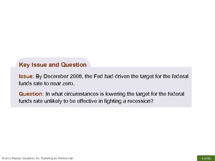 Key Issue and Question Issue: By December 2008, the Fed had driven the target