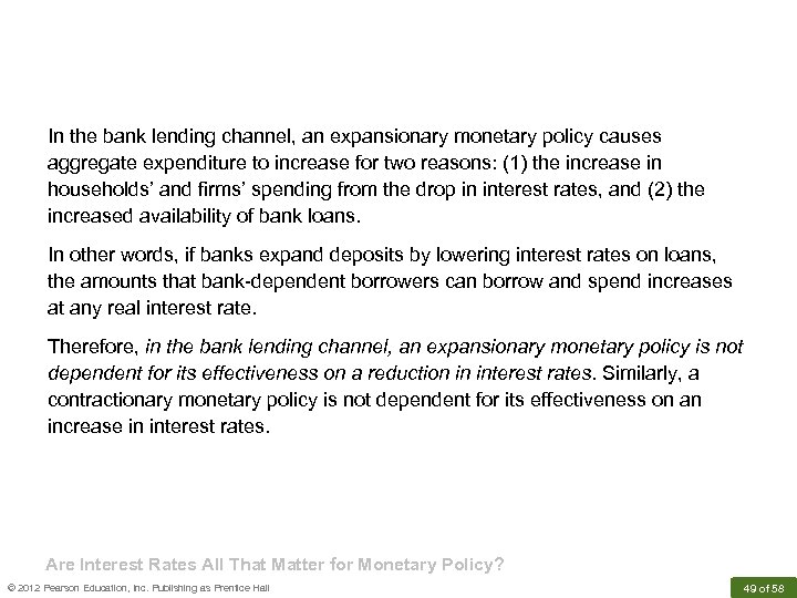 In the bank lending channel, an expansionary monetary policy causes aggregate expenditure to increase